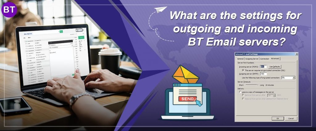 What Are The Settings For Outgoing And Incoming BT Email Servers?